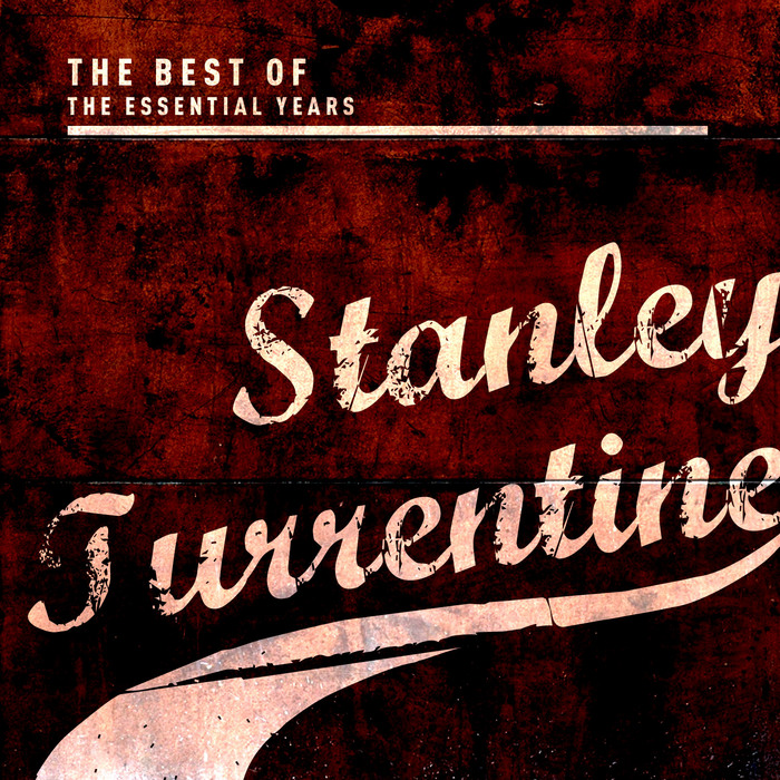 TURRENTINE, Stanley - Best Of The Essential Years: Stanley Turrentine