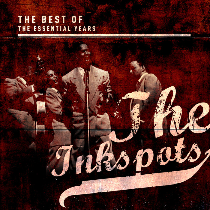 THE INKSPOTS - Best Of The Essential Years: The Inkspots