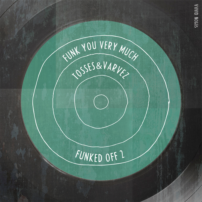 FUNK YOU VERY MUCH/TOSSES/VARVEZ - Funked Off Volume 2