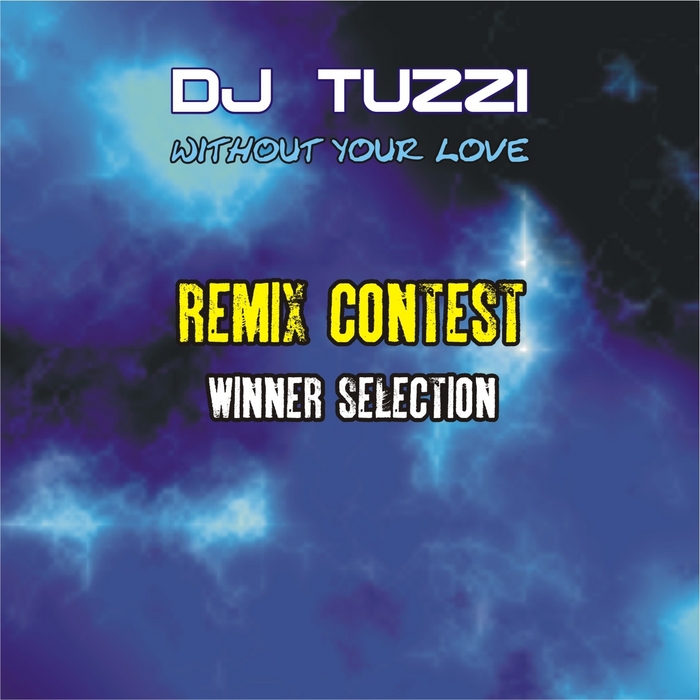 DJ TUZZI - Without Your Love (Contest remix: Winner Selection)