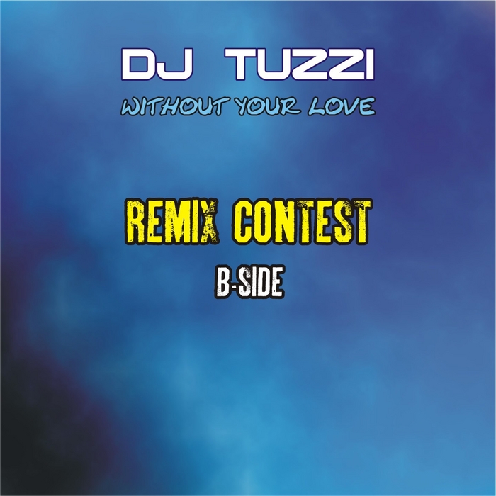 DJ TUZZI - Without Your Love (Contest remix B Side)