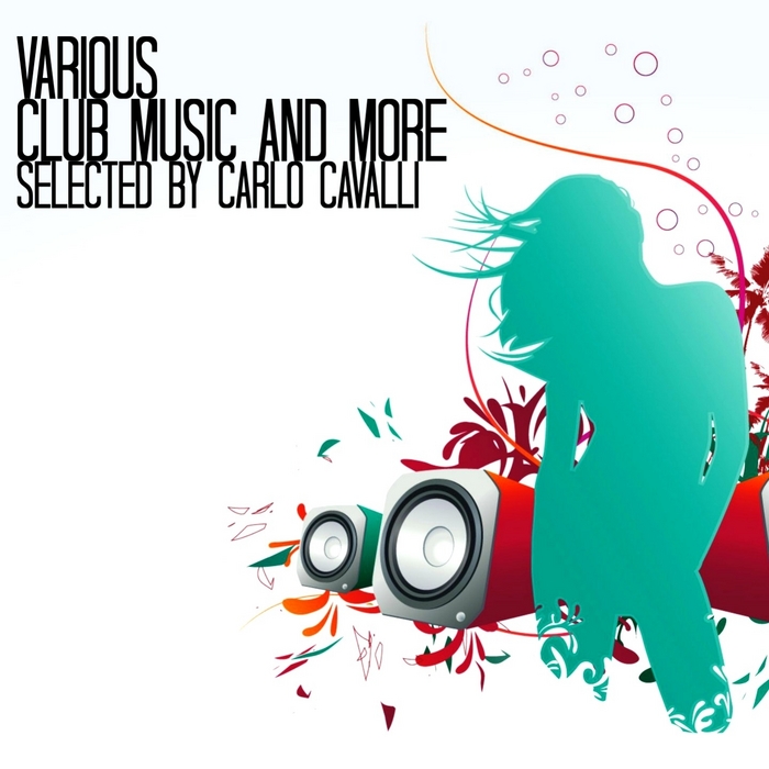 CAVALLI, Carlo/VARIOUS - Club Music & More (selected by Carlo Cavalli)