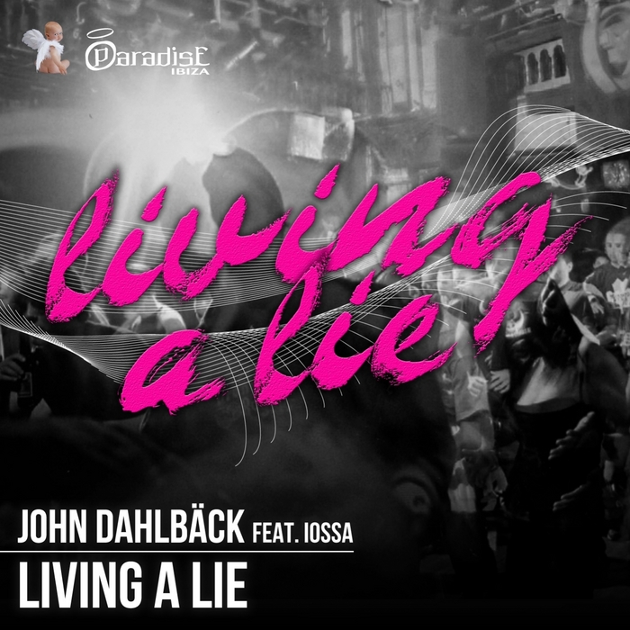DAHLBACK, John feat Iossa - Living A Lie