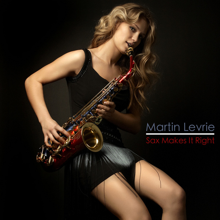 LEVRIE, Martin - Sax Makes It Right