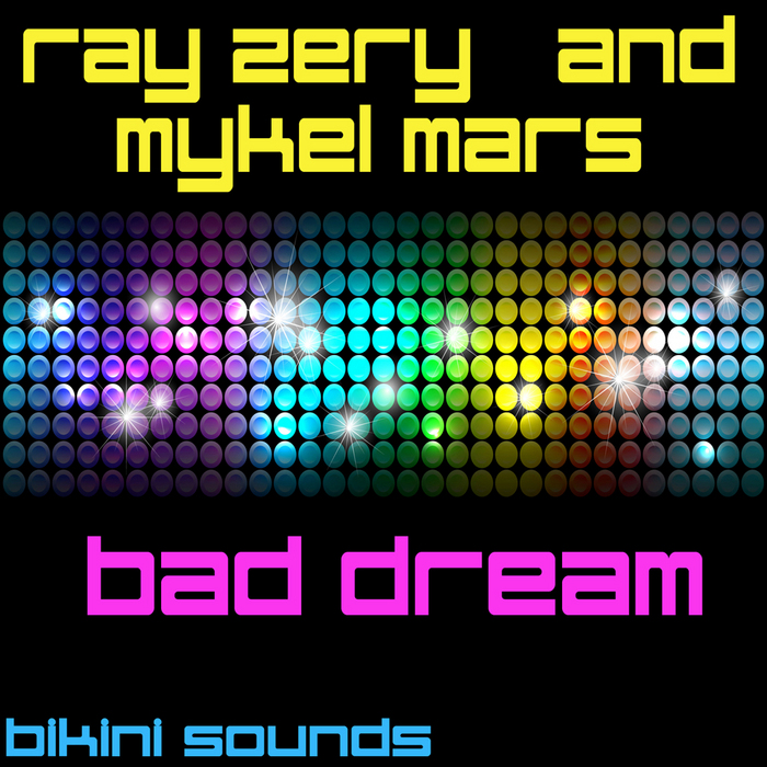 ZERY, Ray/MYKEL MARS - Bad Dream