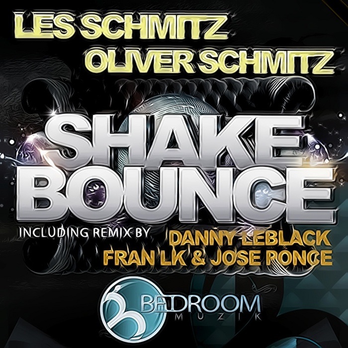 LES SCHMITZ & OLIVER SCHMITZ feat FRAN LK/JOSE PONCE - Shake N' Bounce
