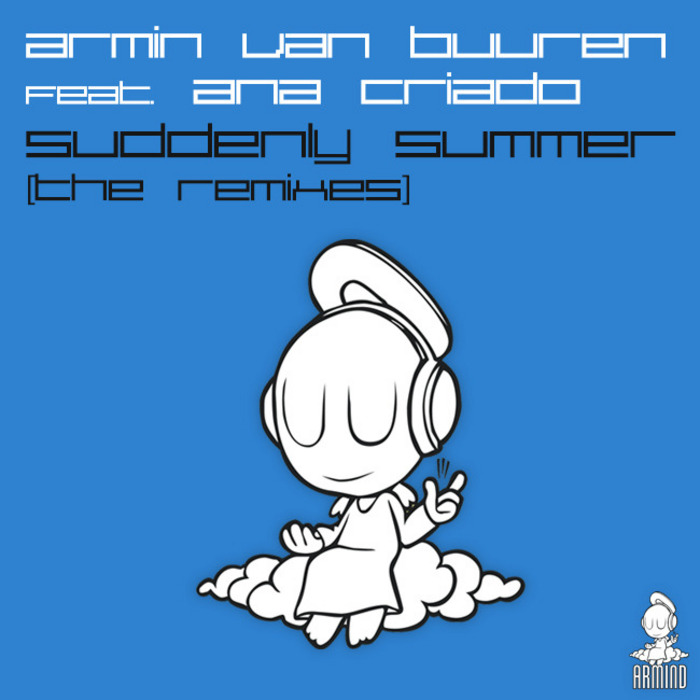 Armin Van Buuren feat Ana Criado - Suddenly Summer (The Remixes)