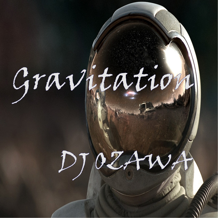 DJ OZAWA - Gravitation