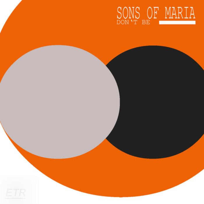 SONS OF MARIA - Don't Be