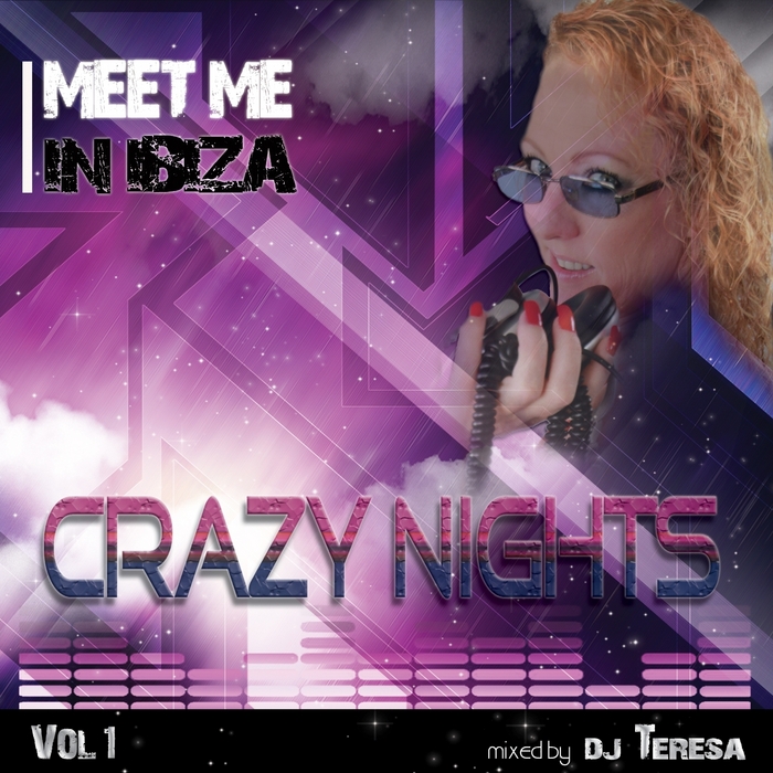 DJ TERESA/VARIOUS - Meet Me In Ibiza: Crazy Nights Vol 1 (mixed by DJ Teresa) (unmixed tracks)