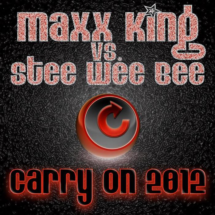 KING, Maxx vs STEE WEE BEE - Carry On 2012