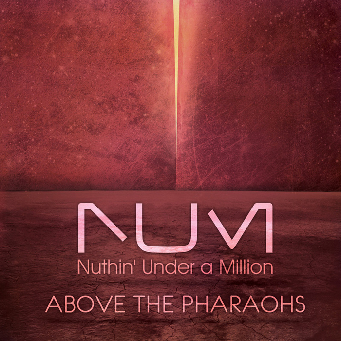 NUTHIN UNDER A MILLION - Above The Pharaohs