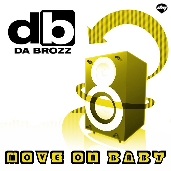 DA BROZZ - Move On Baby