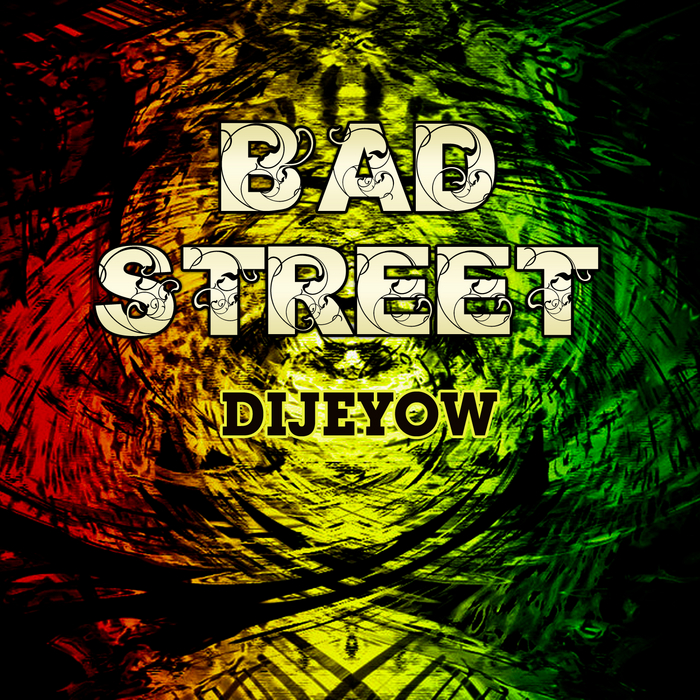 DIJEYOW - Bad Street