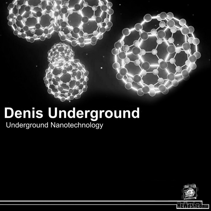 UNDERGROUND, Denis - Underground Nanotechnology