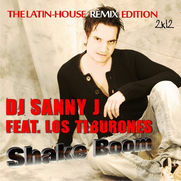 DJ SANNY J feat LOS TIBURONES - Shake Boom 2K12