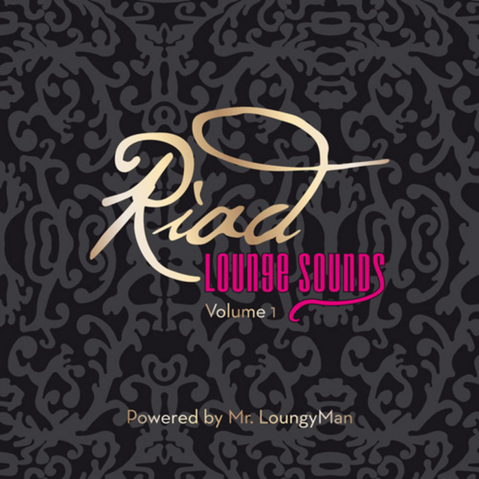 MR LOUNGYMAN - Riad Lounge Sounds Volume 1
