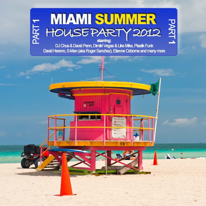 VARIOUS - Miami Summer Houseparty 2012 - Part 1