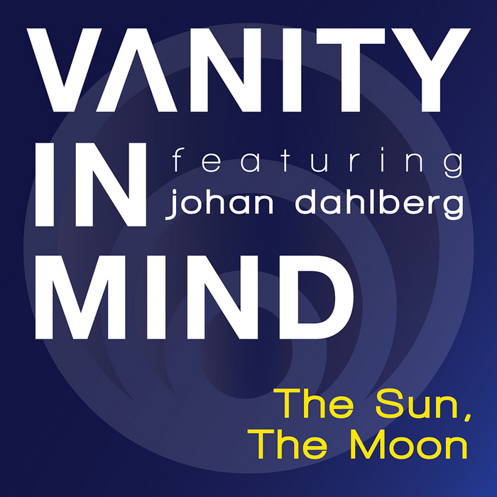VANITY IN MIND feat JOHAN DAHLBERG - The Sun The Moon