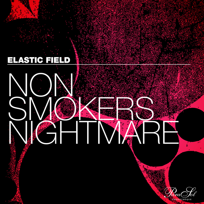 ELASTIC FIELD - Non Smokers Nightmare