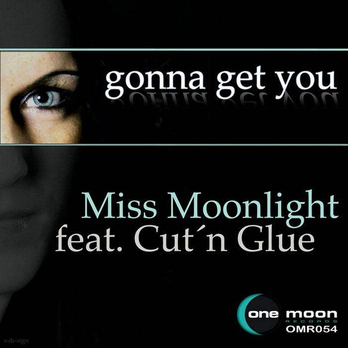 MISS MOONLIGHT feat CUT N GLUE - Gonna Get You