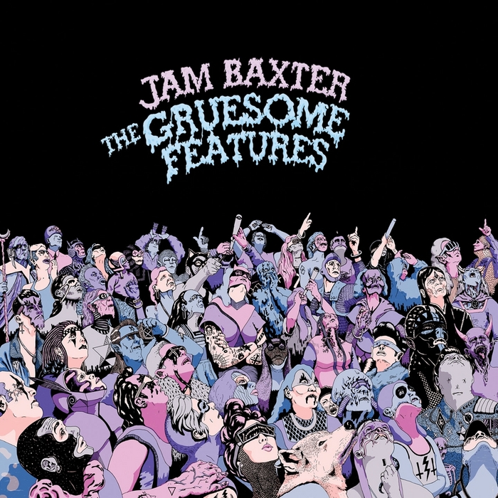 JAM BAXTER - The Gruesome Features