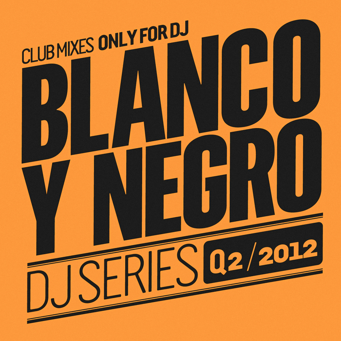 VARIOUS - Blanco Y Negro DJ Series Q2 2012