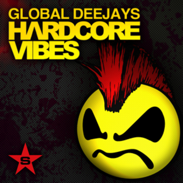 GLOBAL DEEJAYS - Hardcore Vibes (Taken From Superstar Special Edition)