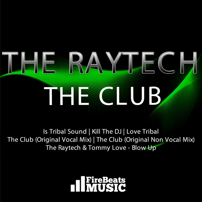 RAYTECH, The/TOMMY LOVE - The Club
