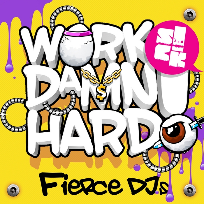 FIERCE DJS - Work Damn Hard