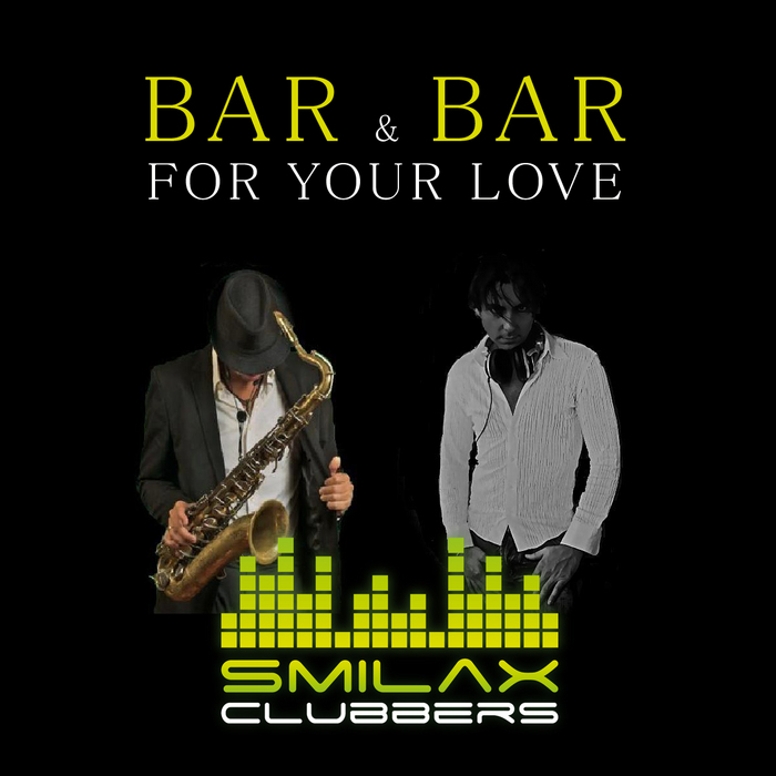BAR & BAR - For Your Love