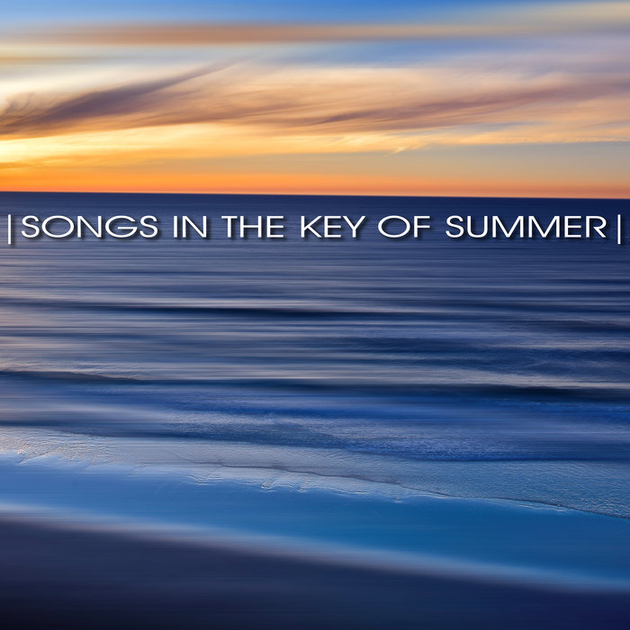 VARIOUS - Songs In The Key Of Summer