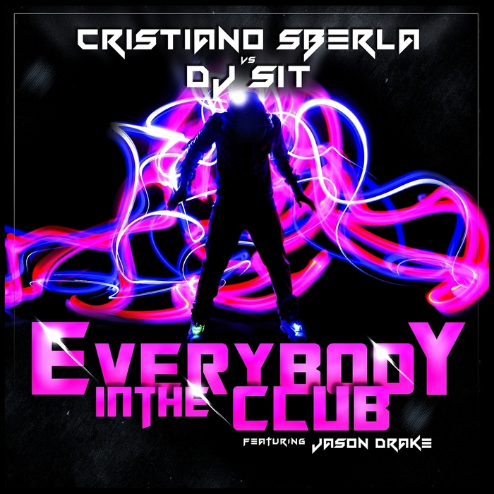 SBERLA, Cristiano/DJ SIT feat JASON DRAKE - Everybody In The Club