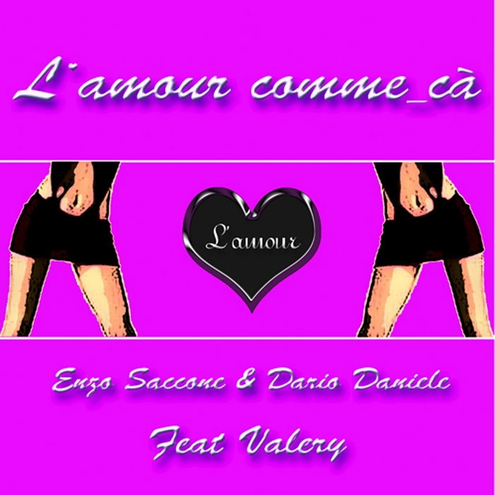 SACCONE, Enzo/DARIO DANIELE feat VALERY - L'amour Comme Ca'