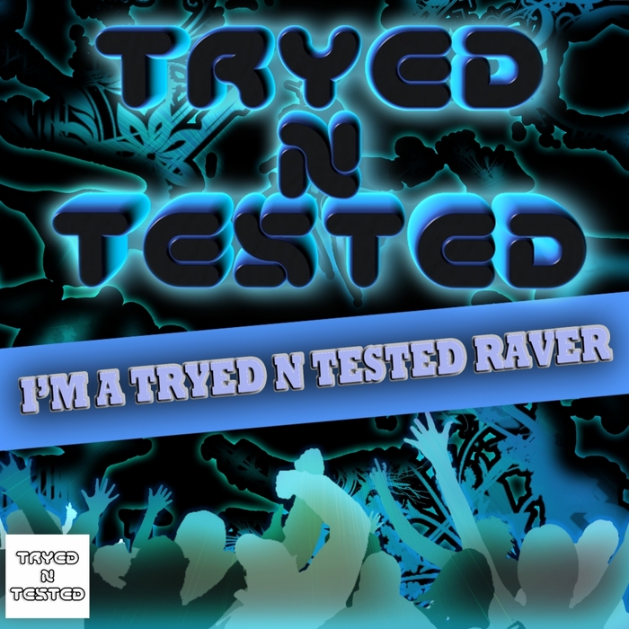 VARIOUS - I'm A Tryed N Tested Raver