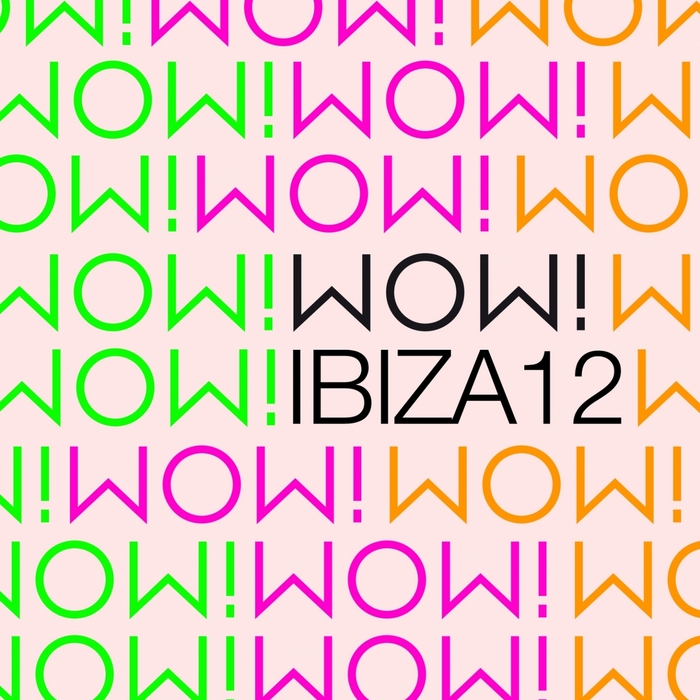 VARIOUS - Ibiza 2012 By Wow Recordings