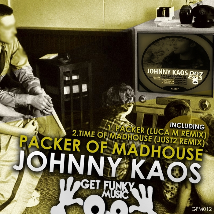 KAOS, Johnny - Packer Of Madhouse (Remixes)