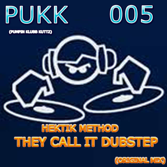 HEKTIK METHOD - They Call It Dubstep