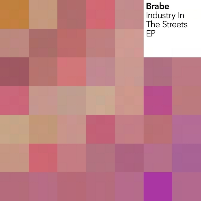 BRABE - Industry In the Streets EP