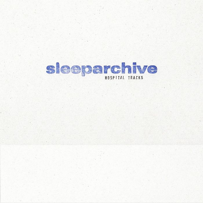 SLEEPARCHIVE - Hospital Tracks