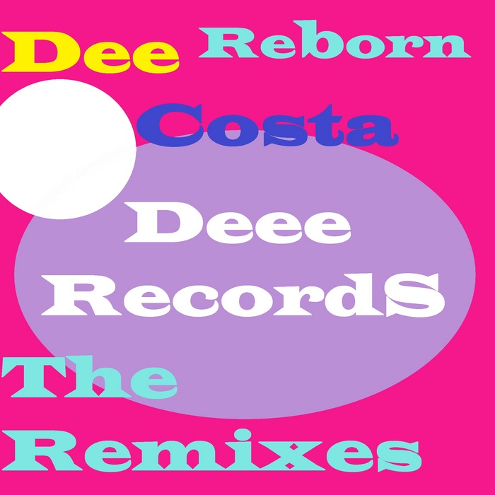 COSTA, Dee - Reborn The Remixes