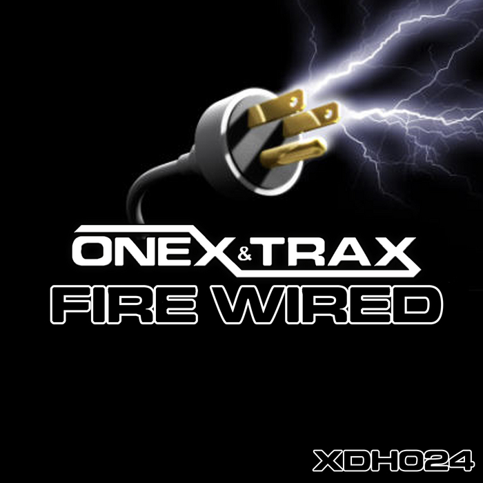 ONEX & TRAX - Fire Wired