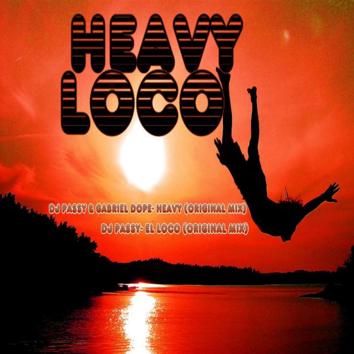 DJ PASSY/GABRIEL DOPE - Heavy Loco