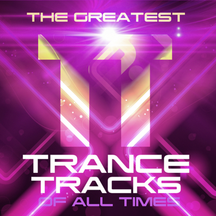 VARIOUS - The Greatest Trance Tracks Of All Times
