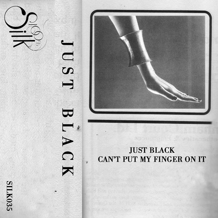 JUST BLACK - Can't Put My Finger On It