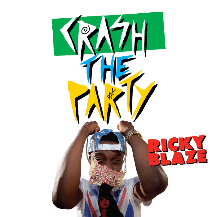 BLAZE, Ricky - Crash The Party