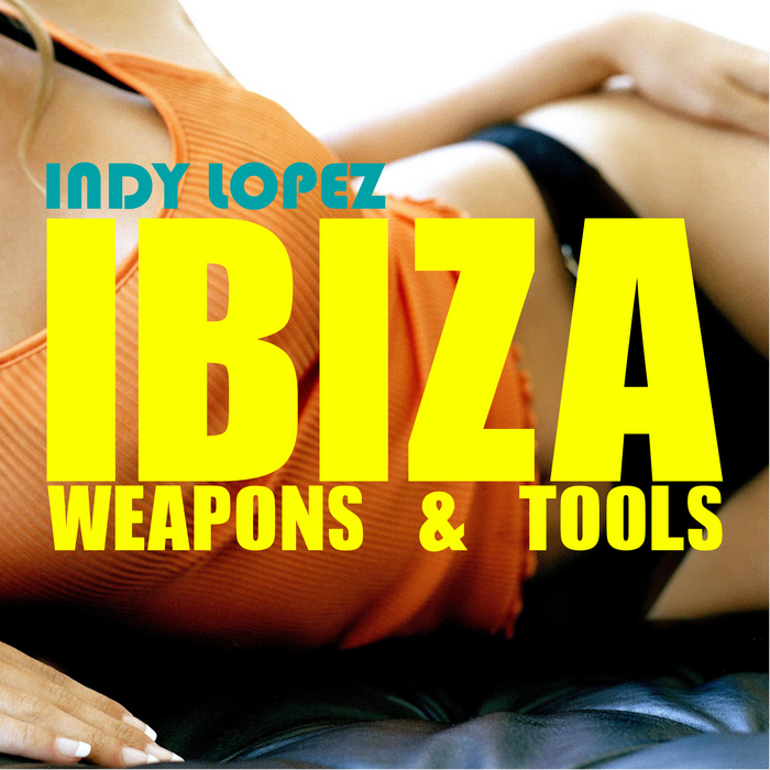 VARIOUS - Ibiza Weapons & Tools