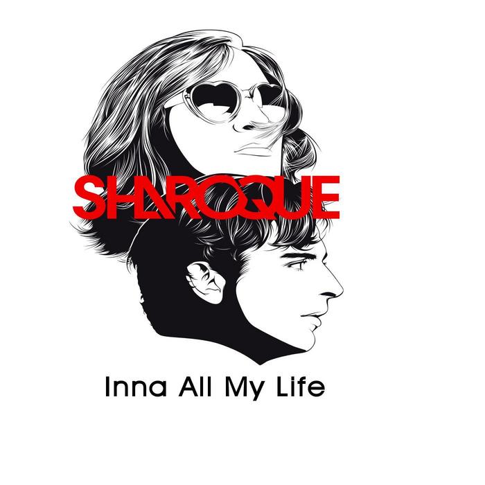 SHAROQUE - Inna All My Life