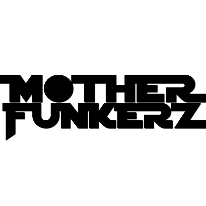 MOTHERFUNKERZ - Motherfunkerz Music