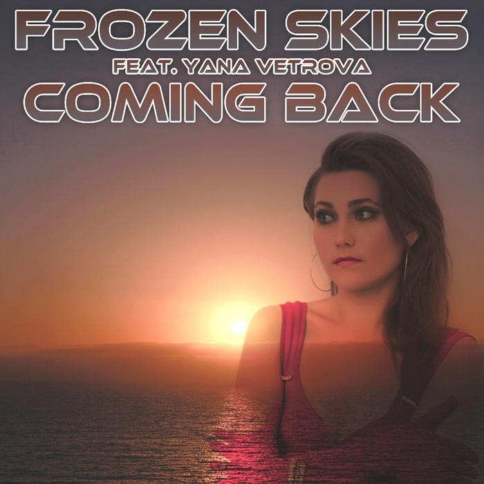 FROZEN SKIES feat YANA VETROVA - Coming Back